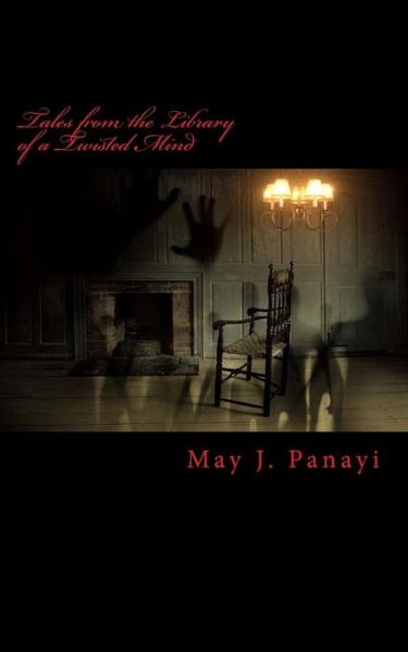 Cover for May J Panayi · Tales from the Library of a Twisted Mind (Book) (2017)