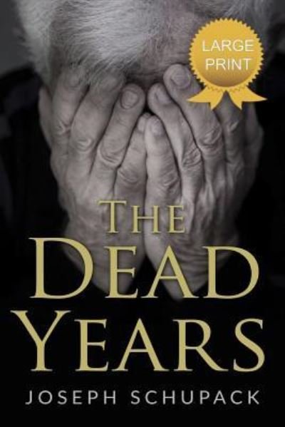Cover for Joseph Schupack · The Dead Years (Paperback Book) (2017)