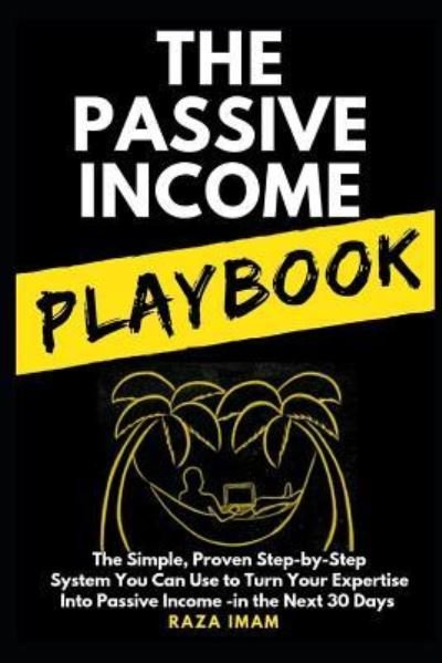 Cover for Raza Imam · The Passive Income Playbook (Paperback Book) (2018)