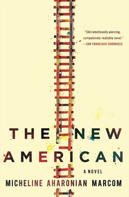 Cover for Micheline Aharonian Marcom · The New American: A Novel (Paperback Book) (2021)