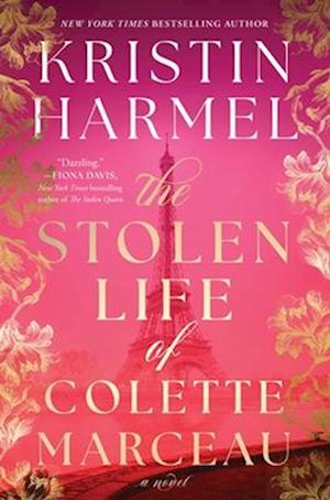 Cover for Kristin Harmel · The Stolen Life Of Colette Marceau (Book) (2025)