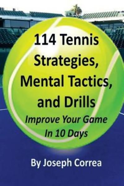 Cover for Joseph Correa · 114 Tennis Strategies, Mental Tactics, and Drills (Paperback Bog) (2018)