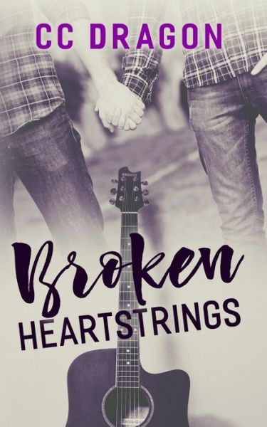 Broken Heartstrings - CC Dragon - Bücher - Createspace Independent Publishing Platf - 9781984382733 - 7. Februar 2018