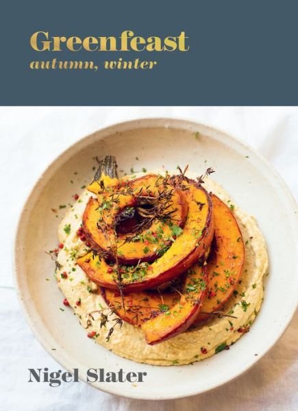 Cover for Nigel Slater · Greenfeast: Autumn, Winter: [A Cookbook] (Hardcover Book) (2020)