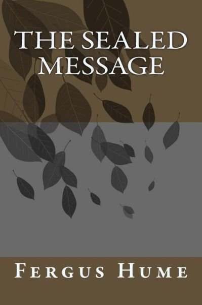 Cover for Fergus Hume · The Sealed Message (Taschenbuch) (2018)