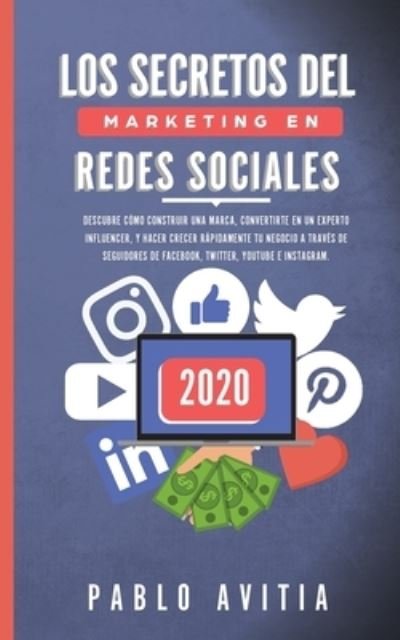 Cover for Pablo Avitia · Los secretos del Marketing en Redes Sociales 2020 (Paperback Book) (2019)