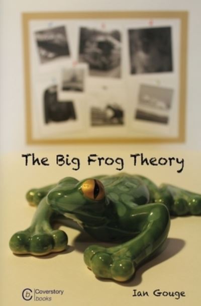 Cover for Ian Gouge · The Big Frog Theory (Paperback Book) (2018)