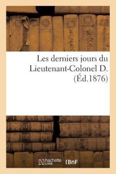 Cover for La Lande-A · Les Derniers Jours Du Lieutenant-Colonel D. (Paperback Bog) (2018)