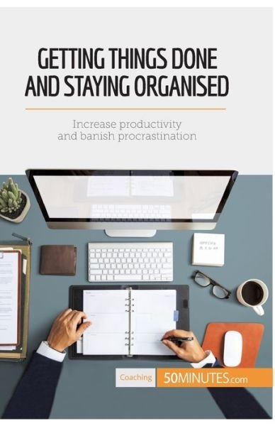 Cover for 50minutes · Getting Things Done and Staying Organised (Paperback Book) (2015)