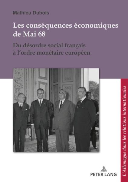 Cover for Mathieu DuBois · Les Consequences Economiques de Mai 68: Du Desordre Social Francais A l'Ordre Monetaire Franco-Allemand - L'Allemagne Dans Les Relations Internationales / Deutschland (Paperback Book) (2018)