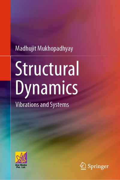 Cover for Madhujit Mukhopadhyay · Structural Dynamics: Vibrations and Systems (Hardcover bog) [1st ed. 2021 edition] (2021)