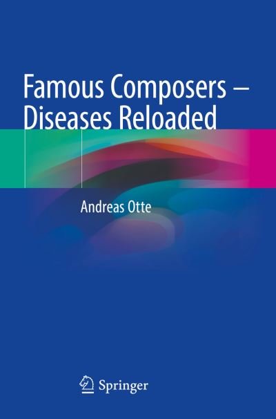 Cover for Andreas Otte · Famous Composers – Diseases Reloaded (Taschenbuch) [1st ed. 2022 edition] (2023)