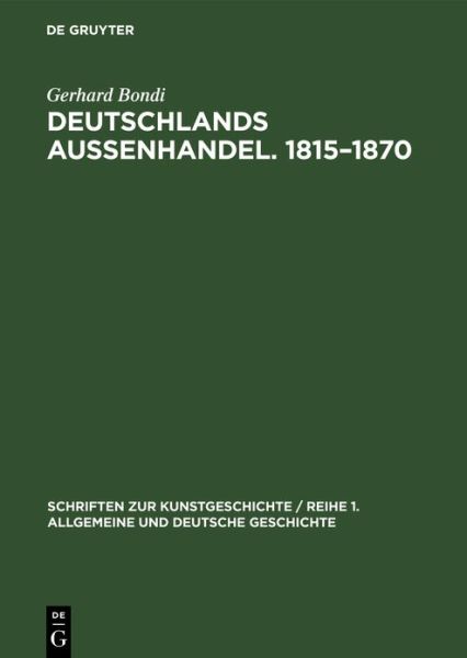 Cover for Gerhard Bondi · Deutschlands Aussenhandel. 1815-1870 (Bok) (1959)