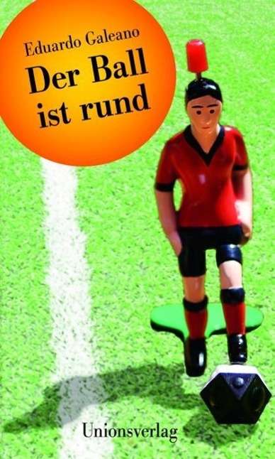 Cover for Galeano · Ball ist rund (Book)