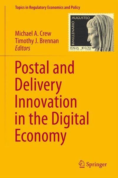Michael a Crew · Postal and Delivery Innovation in the Digital Economy - Topics in Regulatory Economics and Policy (Inbunden Bok) [2015 edition] (2014)