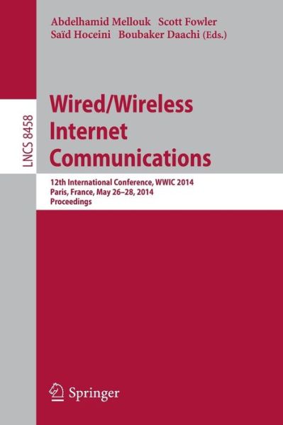 Abdelhamid Mellouk · Wired / Wireless Internet Communications: 12th International Conference, Wwic 2014, Paris, France, May 26-28, 2014, Revised Selected Papers - Lecture Notes in Computer Science / Computer Communication Networks and Telecommunications (Pocketbok) (2014)