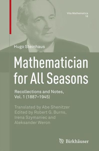 Cover for Hugo Steinhaus · Mathematician for All Seasons: Recollections and Notes Vol. 1 (1887-1945) - Vita Mathematica (Paperback Book) [Softcover reprint of the original 1st ed. 2015 edition] (2018)