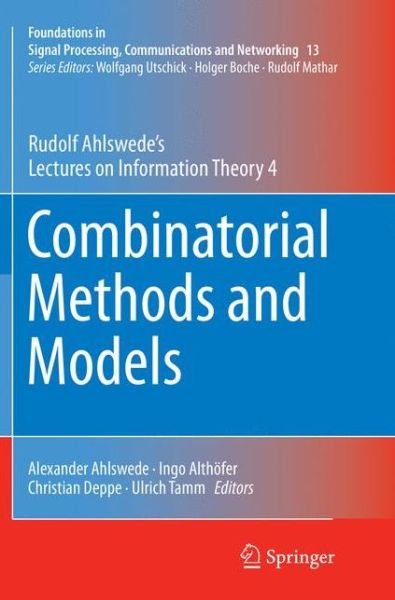 Combinatorial Methods and Models - Rudolf Ahlswede - Books - Springer International Publishing AG - 9783319850733 - May 13, 2018