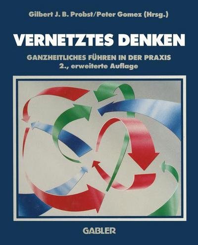 Cover for Gilbert Probst · Vernetztes Denken (Paperback Bog) [Softcover reprint of the original 2nd ed. 1991 edition] (2012)