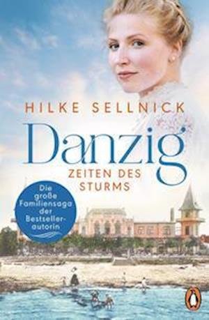 Hilke Sellnick · Danzig: Zeiten des Sturms (Bog) (2024)