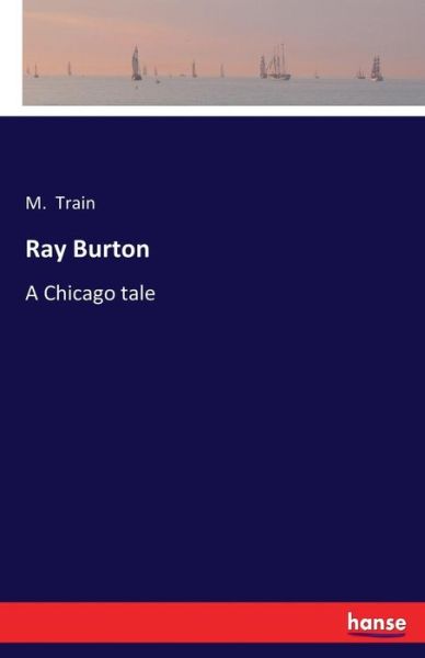 Cover for M Train · Ray Burton: A Chicago tale (Paperback Book) (2017)