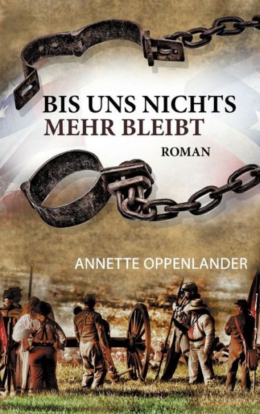 Cover for Annette Oppenlander · Bis uns nichts mehr bleibt (Hardcover Book) (2021)