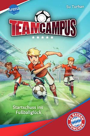 Team Campus (1). Startschuss ins Fußballglück - Su Turhan - Books - Arena - 9783401607733 - August 9, 2024