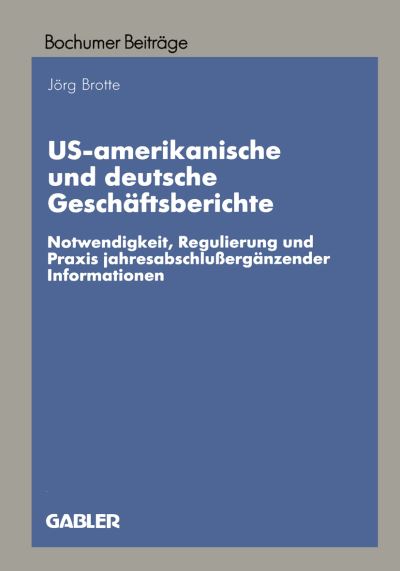 Cover for Jorg Brotte · US-amerikanische und Deutsche Geschaftsberichte - Bochumer Beitrage zur Unternehmensfuhrung und Unternehmensforschung (Paperback Book) [1997 edition] (1997)