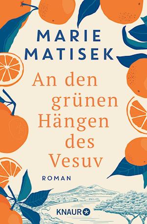 An den grünen Hängen des Vesuv - Marie Matisek - Books - Knaur Taschenbuch - 9783426527733 - July 1, 2024