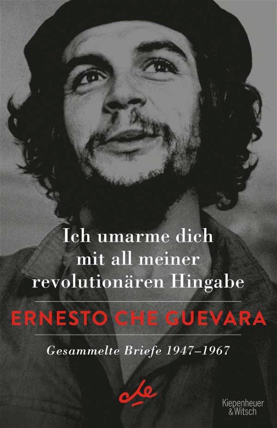 Cover for Ernesto Che Guevara · Ich umarme dich mit all meiner revolutionÃ¤ren Hingabe (Hardcover bog) (2021)