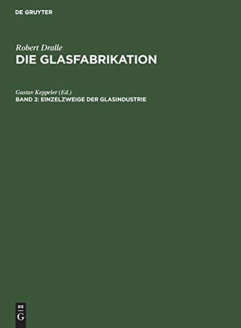 Einzelzweige Der Glasindustrie - Gustav Keppeler - Books - Walter de Gruyter - 9783486761733 - 1931