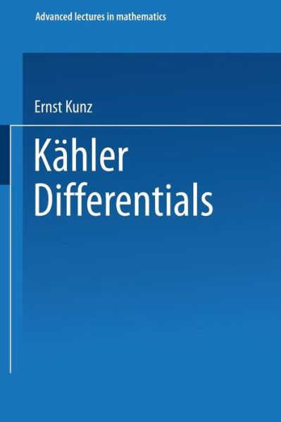 Kahler's Differentials - Ernst Kunz - Books - Friedrich Vieweg & Sohn Verlagsgesellsch - 9783528089733 - 1986