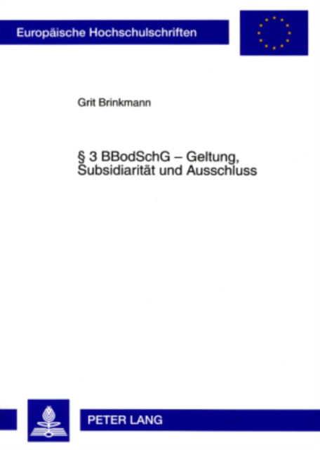 Cover for Brinkmann Grit Brinkmann · 3 BBodSchG - Geltung, Subsidiaritaet und Ausschluss (Paperback Book) (2007)