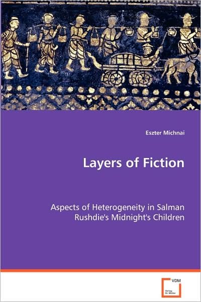 Cover for Eszter Michnai · Layers of Fiction: Aspects of Heterogeneity in Salman Rushdie'smidnight's Children (Pocketbok) (2008)