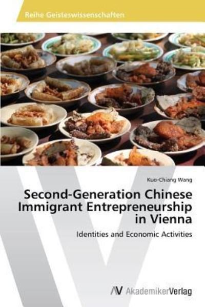 Cover for Kuo-chiang Wang · Second-generation Chinese Immigrant Entrepreneurship in Vienna: Identities and Economic Activities (Taschenbuch) (2014)