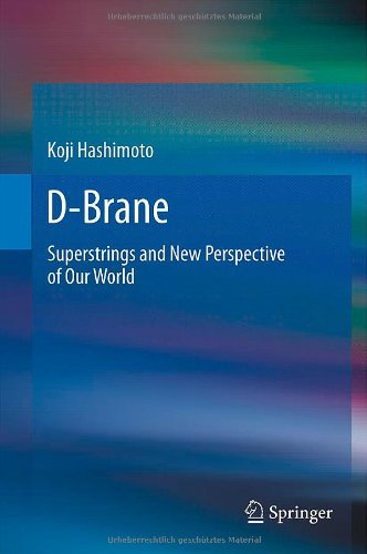Cover for Koji Hashimoto · D-Brane: Superstrings and New Perspective of Our World (Innbunden bok) (2012)