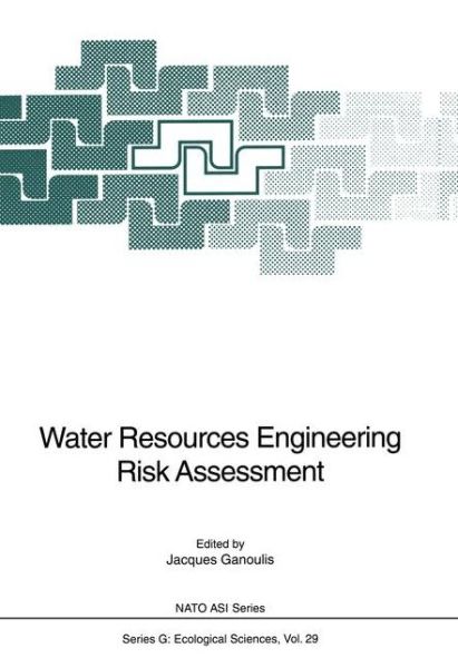 Cover for Jacques Ganoulis · Water Resources Engineering Risk Assessment - Nato ASI Subseries G: (Pocketbok) [Softcover reprint of the original 1st ed. 1991 edition] (2011)