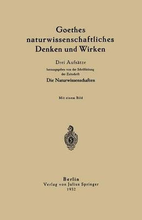 Cover for H Von Helmholtz · Goethes Naturwissenschaftliches Denken Und Wirken: Drei Aufsatze (Paperback Book) [1932 edition] (1932)