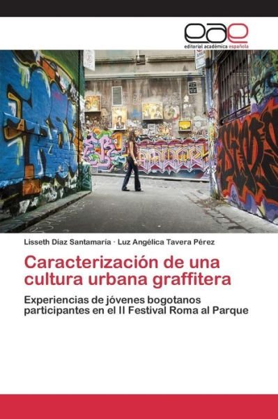 Cover for Diaz Santamaria Lisseth · Caracterizacion De Una Cultura Urbana Graffitera (Pocketbok) (2015)