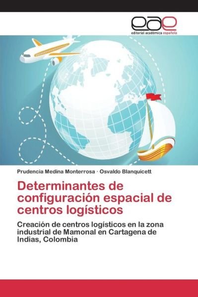 Cover for Blanquicett Osvaldo · Determinantes De Configuracion Espacial De Centros Logisticos (Pocketbok) (2015)