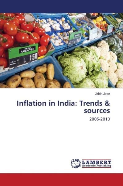 Cover for Jithin Jose · Inflation in India: Trends &amp; Sources: 2005-2013 (Paperback Book) (2014)
