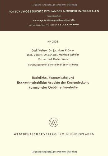 Rechtliche, OEkonomische Und Finanzwirtschaftliche Aspekte Der Kostendeckung Kommunaler Gebuhrenhaushalte - Forschungsberichte Des Landes Nordrhein-Westfalen - Hans Kramer - Boeken - Vs Verlag Fur Sozialwissenschaften - 9783663009733 - 1970