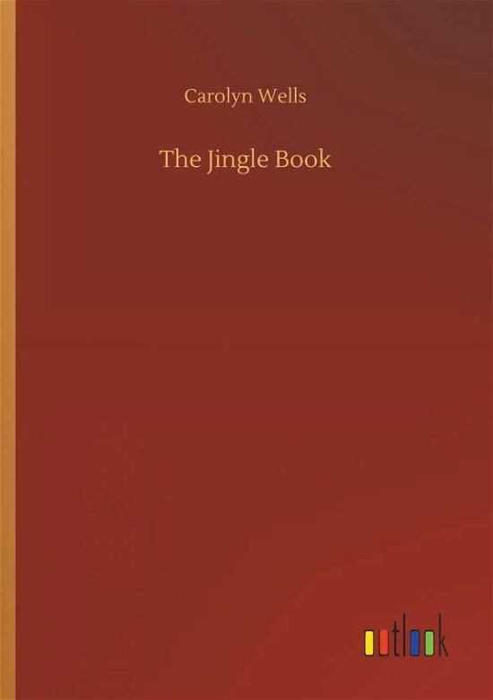 Cover for Carolyn Wells · The Jingle Book (Pocketbok) (2018)