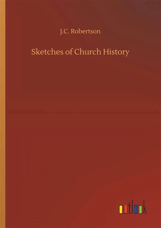 Cover for Robertson · Sketches of Church History (Bog) (2018)