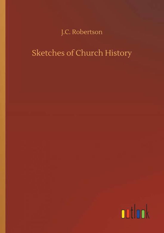 Cover for Robertson · Sketches of Church History (Buch) (2018)