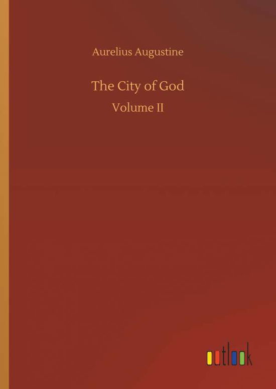 The City of God - Augustine - Livros -  - 9783734079733 - 25 de setembro de 2019