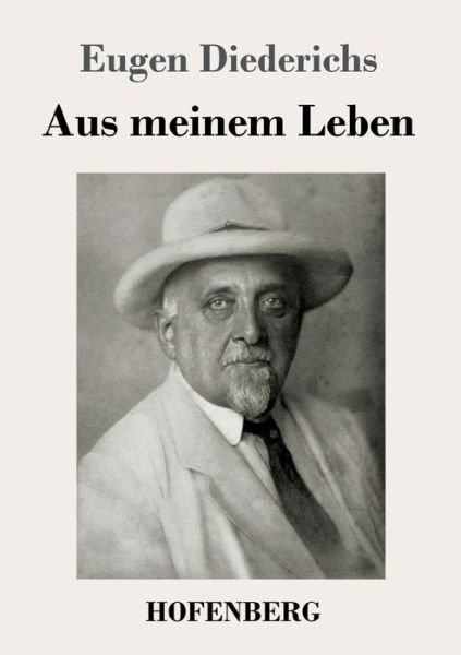 Cover for Eugen Diederichs · Aus meinem Leben (Paperback Book) (2020)