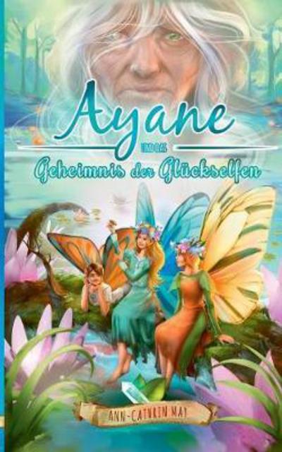 Ayane und das Geheimnis der Glückse - May - Books -  - 9783746058733 - December 27, 2017