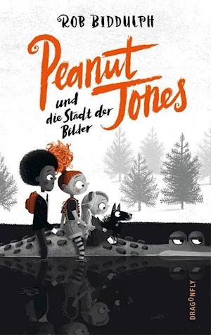 Cover for Rob Biddulph · Peanut Jones und die Stadt der Bilder (Book) (2022)