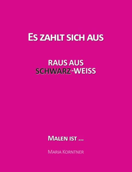 Es zahlt sich aus - Korntner - Livros -  - 9783749453733 - 5 de junho de 2019